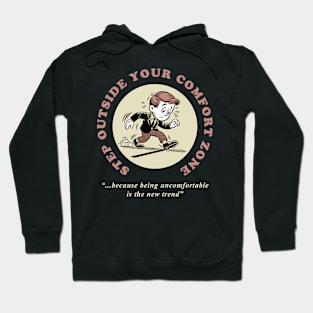 Step outside your comfort zone Hoodie